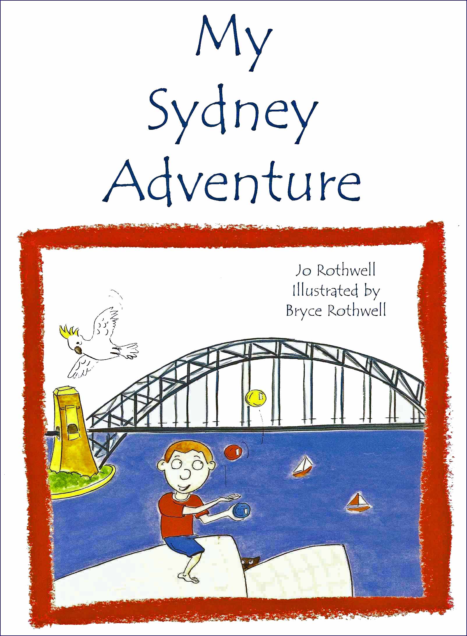 My Sydney Adventure by Jo Rothwell